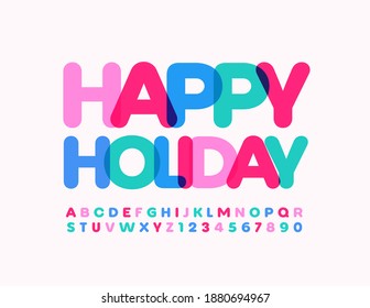 Vector colorful emblem Happy Holiday. Bright Alphabet Letters and Numbers. Creative artistic Font.