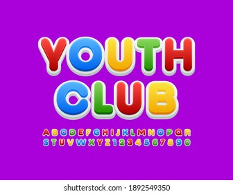 Vector colorful emblem Youth Club. Bright modern Font. Creative Alphabet Letters and Numbers set
