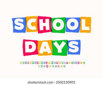 Vector colorful flyer School Days. Bright Children Font. Creative Alphabet Letters and Numbers set.