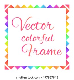 Vector colorful frame of triangular flags rainbow of colors for your design
