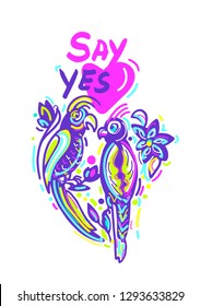 Vector colorful greeting card to Saint Valentine day. Happy parrot in love, romantic kiss Tropical flower Hand drawn cartoon design Lettering "Say yes" Bright modern holiday poster on white background