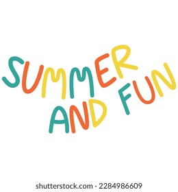 Vector colorful hand drawn lettering Summer and fun. Summer quote inscription.Prefect for card invitation, poster, template, banner.