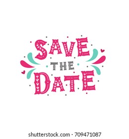 Vector colorful hand drawn lettering save the date for wedding card, invitation, poster, print.