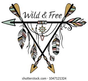 Vector colorful illustration with crossed ethnic arrows, feathers and tribal ornament. Boho and hippie style. American indian motifs. Wild and Free poster.