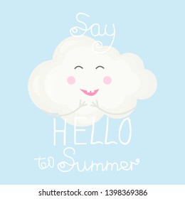 Vector colorful illustration with funny and smiling cloud and hand written text “Say Hello to Summer” on blue background. Beautiful summer poster, template for web banner or card and flyer etc.