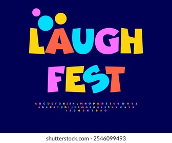 Vector colorful invitation Laugh Fest. Cartoon style Font. Funny  Alphabet Letters and Numbers set.