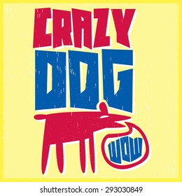 Vector colorful label - Crazy Dog poster or t-shirt print design