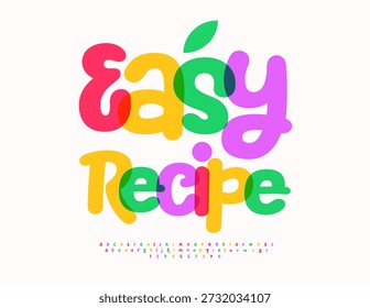 Vector Colorful label Easy Recipe. Bright Playful Font. Transparent Watercolor Alphabet Letters and Number set.