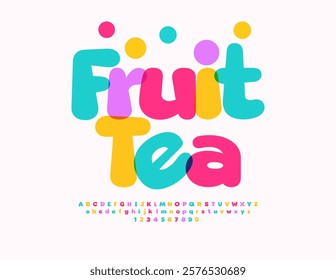 Vector Colorful label Fruit Tea. Transparent Bright Font. Funny Alphabet Letter and Numbers set.