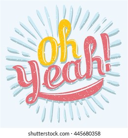 Vector colorful lettering of words Oh Yeah! Comic Speech Bubble, Cartoon in vitage style