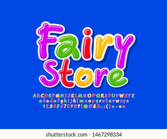 Vector colorful logo Fairy Store with Handwritten Font. Bright creative Alphabet Letters, Numbers and Symbols