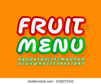 Vector colorful Logo Fruit Menu. Bright Funny Font. Creative Alphabet Letters and Numbers. 