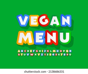 Vector colorful logo Vegan Menu. Bright Alphabet Letters and Numbers set. Trendy Bright Font