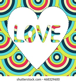 Vector colorful "Love" card. Heart vector. Romantic heart background. 