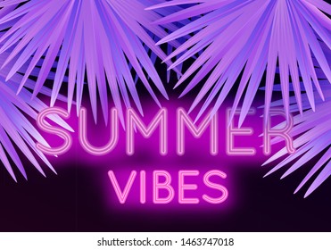 Vector colorful modern illustration with neon lettering Summer Vibes and tropical palm leaves. Trendy night exotic background