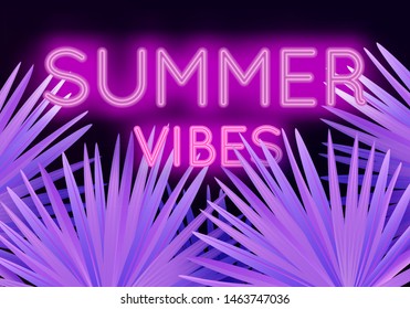 Vector colorful modern illustration with neon lettering Summer Vibes and tropical palm leaves. Trendy night exotic background