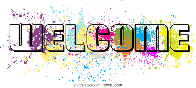 Vector colorful paint,drops, ink splashes, Welcome, Logo illustration background.
