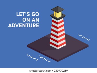 Vector colorful postcard with isometric flat nautical lighthouse in sea. Let's go on an adventure 