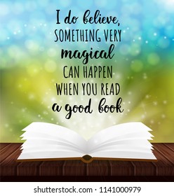 Vector colorful poster about books. I do believe something very magical can happen when you read a good book. Inspirational quote. Vector hand drawn illustration with lettering and book