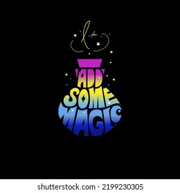Vector colorful poster add some magic. Decorative mystical banner. Lettering card, typography sign with potion