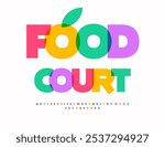 Vector colorful poster Food Court. Bright Creative Font. Decorative Alphabet Letters and Numbers. 