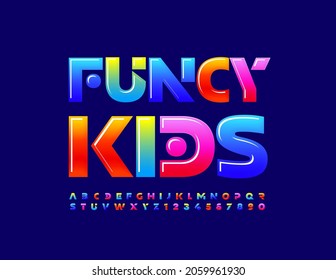 Vector colorful Poster Funcy Kids. Bright Glossy Font. Modern Alphabet Letters and Numbers.