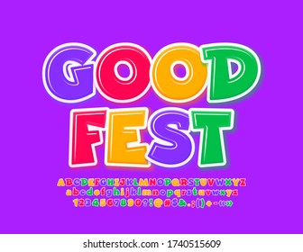 Vector colorful poster Good Fest with Comic Font. Bright Alphabet Letters and Numbers