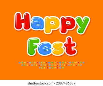 Vector colorful poster Happy Fest. Funny Alphabet Letters and Numbers set. Bright cute Font