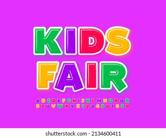 Vector colorful poster Kids Fair with bright Alphabet Letters and Numbers set. Childish cute Font