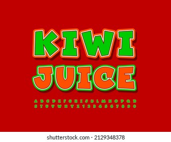 Vector colorful Poster Kiwi Juice.  Trendy Bright Font. Creative Alphabet Letters and Numbers