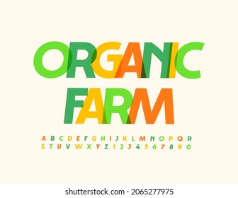 Vector colorful Poster Organic Farm. Modern Creative Font. Artistic Alphabet Letters and Numbers set