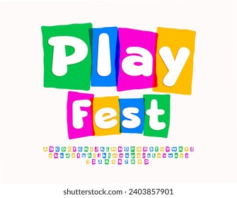 Vector colorful poster Play Fest. Funny artistic Font. Childish set of Alphabet Letters and Numbers.