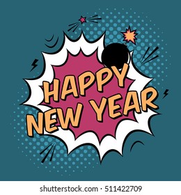 Vector colorful poster in pop art style with bomb explosive. Modern comics New Year illustration with speech bubble and dots.