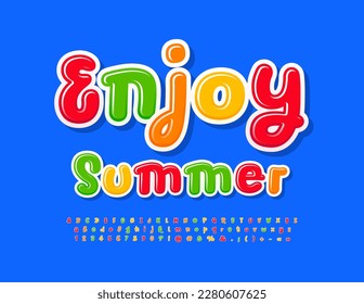 Vector colorful sign Enjoy Summer. Funny handwritten Font. Bright Glossy Alphabet Letters, Numbers and Symbols set