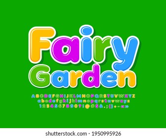 Vector colorful sign Fairy Garden with creative Font. Cute Alphabet Letters and Numbers set