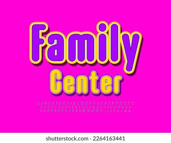 Vector colorful Sign Family Center. Bright Elegant Font. Creative Alphabet Letters, Numbers and Symbols.