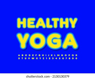 Vector colorful Sign Healthy Yoga.  Yellow and Blue Font. Trendy Bright Alphabet Letters and Numbers
