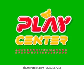 Vector colorful Sign Play Center with decorative butterfly. Creative Red Font. Bright Alphabet Letters and Numbers set