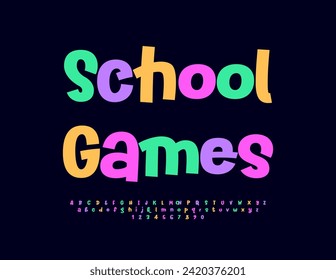 Vector colorful sign School Games.  Funny handwritten Font. Creative Alphabet Letters, Numbers and Symbols.