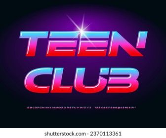 Vector colorful sign Teen Club. Bright futuristic Font. Modern Alphabet Letters and Numbers set.