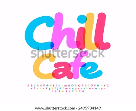 Vector colorful signboard Chill Cafe. Creative Bright Font. Set of Playful Alphabet Letters and Numbers.