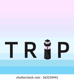 Vector colorful square card with isometric flat nautical lighthouse in word TRIP