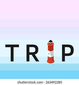 Vector colorful square card with isometric flat nautical lighthouse in word TRIP