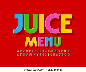 Vector colorful template Juice Menu. Modern bright Font. Creative Alphabet Letters and Numbers set
