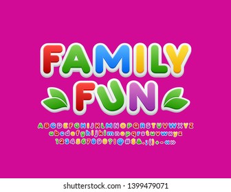 Vector Colorful Trendy Sign Family Fun With Bright Alphabet Letters, Numbers And Symbols. Bright Children Font