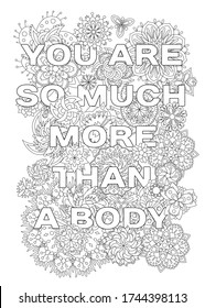 Vector coloring book for adults with inspirational bodypositive quote and mandala flowers in the zentangle style with editable line