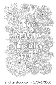 Vector coloring book for adults with inspiring text and mandala flowers in the zentagle style. The magic inside you