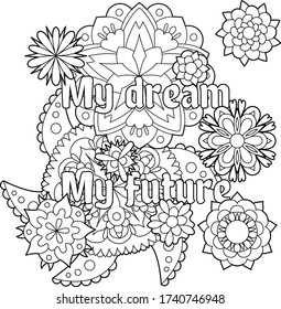 Vector coloring book for adults with inspiring quote and mandala flowers in the zentangle style with editable line