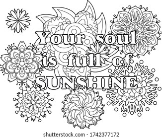 Vector coloring book for adults with inspiring quote and mandala flowers in the zentangle style with editable line