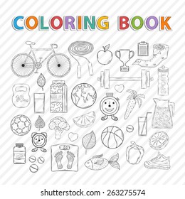 Vector coloring book.Hand drawn Icon set with various healthy lifestyle elements,bicycle,carrot, orange,grapefruit,juice,milk,sports,apple,pepper,jump rope,sneakers,fish,vitamins,measuring tape,cup